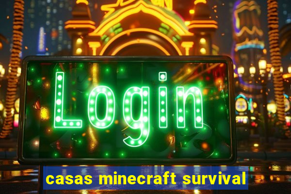 casas minecraft survival